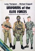 Uniforms of the Elite Forces  by THOMPSON, Leroy & CHAPPELL, Michael 